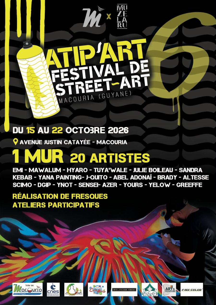 Affiche ATIP'ART 6, festival de street-art de Macouria : du 15 au 22 octobre 2026, avenue Justin-Catayée, un mur, 20 artistes, fresques et ateliers participatifs