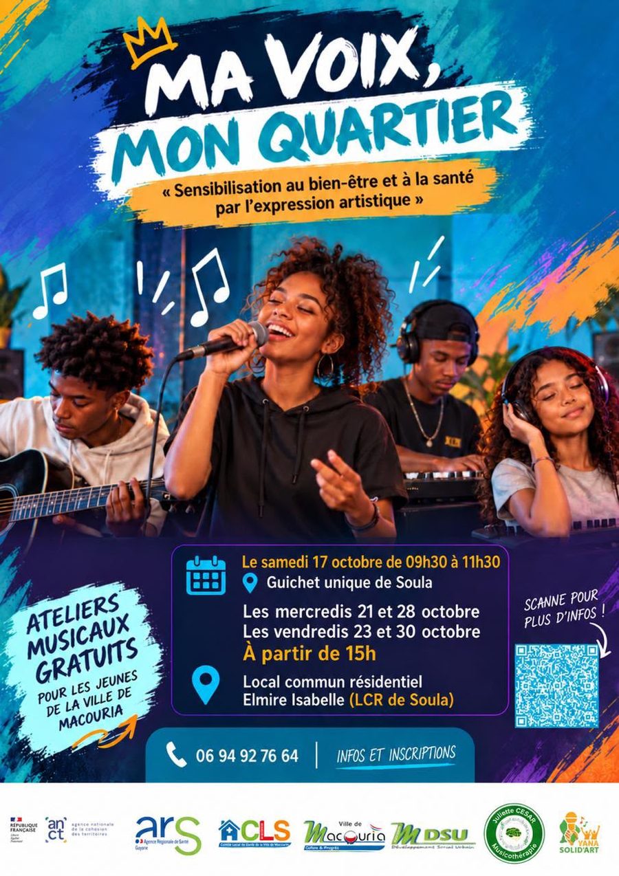 Affiche « Ma voix, mon quartier » : ateliers musicaux gratuits pour les jeunes de Macouria, samedi 17 octobre au Guichet unique de Soula, puis les 21, 23, 28 et 30 octobre au LCR de Soula, inscriptions au 06 94 92 76 64